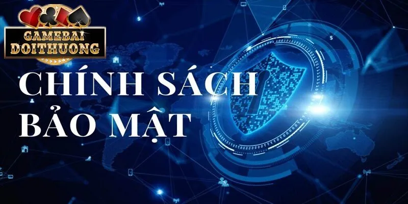 Chính sách bảo mật và công nghệ lõi